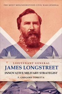 Lieutenant General James Longstreet: Innovative Military Strategist_cover