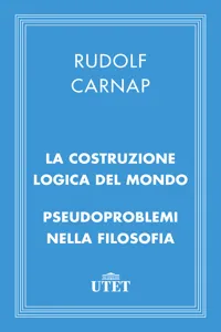 La costruzione logica del mondo/Pseudoproblemi nella filosofia_cover