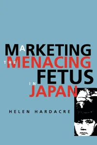 Marketing the Menacing Fetus in Japan_cover