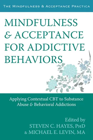 Mindfulness and Acceptance for Addictive Behaviors