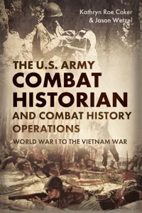 The U.S. Army Combat Historian and Combat History Operations_cover