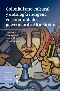 Colonialismo cultural y ontología indígena en comunidades pewenche de Alto Biobío_cover