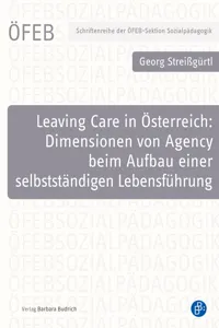 Leaving Care in Österreich: Dimensionen von Agency beim Aufbau einer selbstständigen Lebensführung_cover