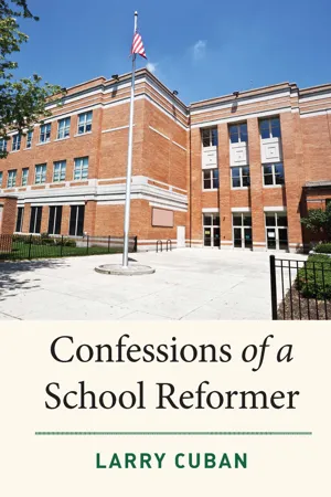 Confessions of a School Reformer