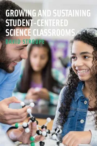 Growing and Sustaining Student-Centered Science Classrooms_cover