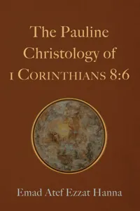 The Pauline Christology of 1 Corinthians 8:6_cover