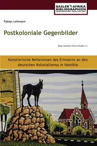 Postkoloniale Gegenbilder. Künstlerische Reflexionen des Erinnerns an den deutschen Kolonialismus in Namibia_cover