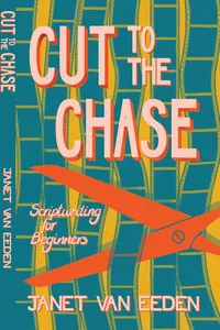 Cut to the Chase. Scriptwriting for Beginners_cover