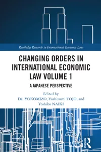 Changing Orders in International Economic Law Volume 1_cover