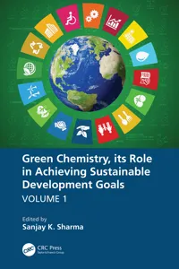 Green Chemistry, its Role in Achieving Sustainable Development Goals, Volume1_cover