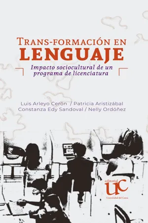 Trans-formación en lenguaje. Impacto sociocultural de un programa de licenciatura