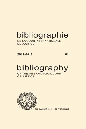 Bibliography of the International Court of Justice 2017-2019 / Bibliographie de la Cour Internationale de Justice 2017-2019