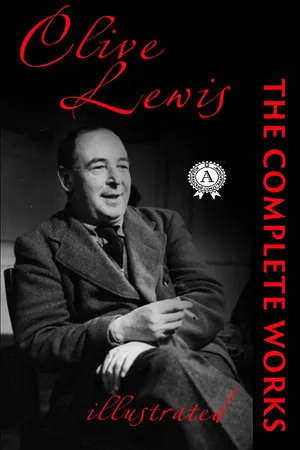Complete Works of C.S. Lewis. Illustrated