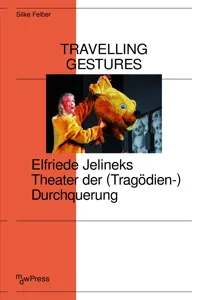 Travelling Gestures - Elfriede Jelineks Theater derDurchquerung_cover