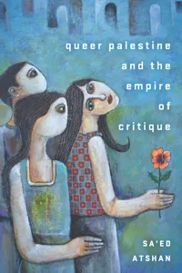 Queer Palestine and the Empire of Critique_cover