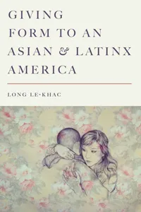 Giving Form to an Asian and Latinx America_cover