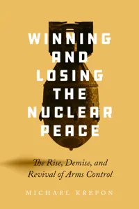 Winning and Losing the Nuclear Peace_cover