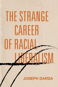 The Strange Career of Racial Liberalism_cover