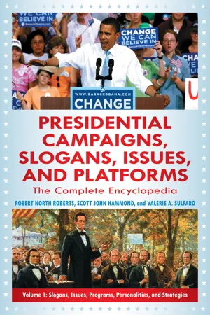 Presidential Campaigns, Slogans, Issues, and Platforms