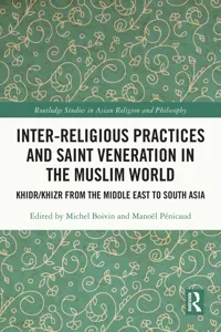 Inter-religious Practices and Saint Veneration in the Muslim World_cover