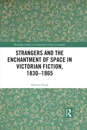 Strangers and the Enchantment of Space in Victorian Fiction, 1830–1865