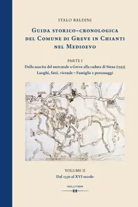 GUIDA STORICO-CRONOLOGICA DEL COMUNE DI GREVE IN CHIANTI NEL MEDIOEVO. PARTE I: Dalla nascita del mercatale a Greve alla caduta di Siena. Luoghi, fatti, vicende - Famiglie e personaggi._cover