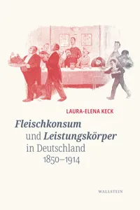 Fleischkonsum und Leistungskörper in Deutschland 1850-1914_cover