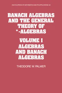 Banach Algebras and the General Theory of *-Algebras: Volume 1, Algebras and Banach Algebras_cover