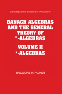 Banach Algebras and the General Theory of *-Algebras: Volume 2, *-Algebras_cover