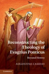Reconstructing the Theology of Evagrius Ponticus_cover