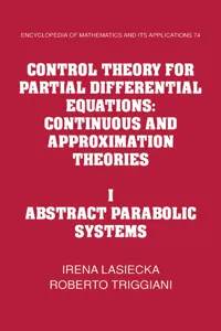 Control Theory for Partial Differential Equations: Volume 1, Abstract Parabolic Systems_cover