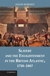 Slavery and the Enlightenment in the British Atlantic, 1750–1807_cover