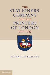 The Stationers' Company and the Printers of London, 1501–1557_cover