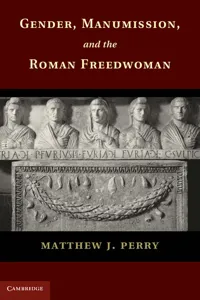 Gender, Manumission, and the Roman Freedwoman_cover