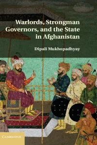 Warlords, Strongman Governors, and the State in Afghanistan_cover