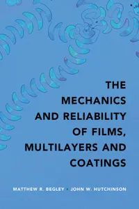 The Mechanics and Reliability of Films, Multilayers and Coatings_cover