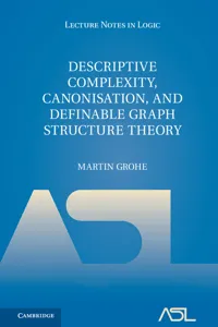 Descriptive Complexity, Canonisation, and Definable Graph Structure Theory_cover