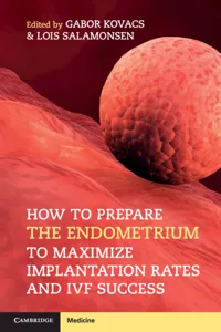 How to Prepare the Endometrium to Maximize Implantation Rates and IVF Success_cover