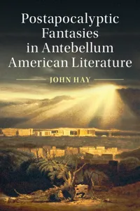 Postapocalyptic Fantasies in Antebellum American Literature_cover