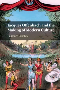 Jacques Offenbach and the Making of Modern Culture_cover