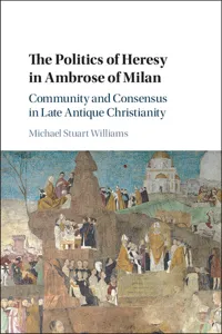 The Politics of Heresy in Ambrose of Milan_cover