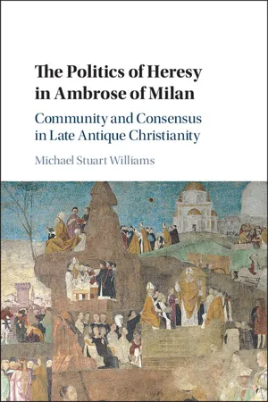 The Politics of Heresy in Ambrose of Milan