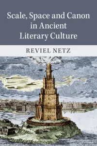 Scale, Space and Canon in Ancient Literary Culture_cover