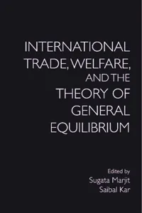 International Trade, Welfare, and the Theory of General Equilibrium_cover