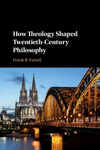 How Theology Shaped Twentieth-Century Philosophy_cover