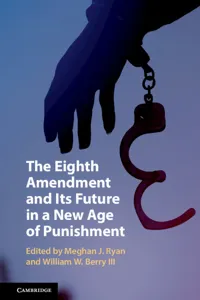 The Eighth Amendment and Its Future in a New Age of Punishment_cover