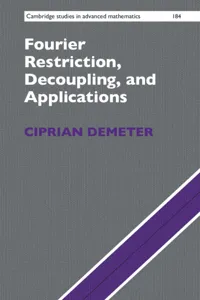 Fourier Restriction, Decoupling, and Applications_cover