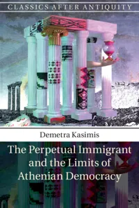 The Perpetual Immigrant and the Limits of Athenian Democracy_cover