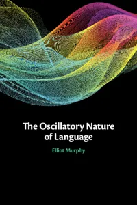 The Oscillatory Nature of Language_cover