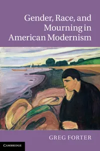 Gender, Race, and Mourning in American Modernism_cover